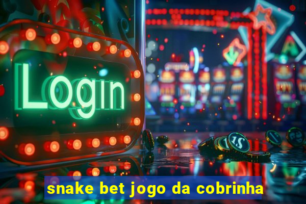 snake bet jogo da cobrinha